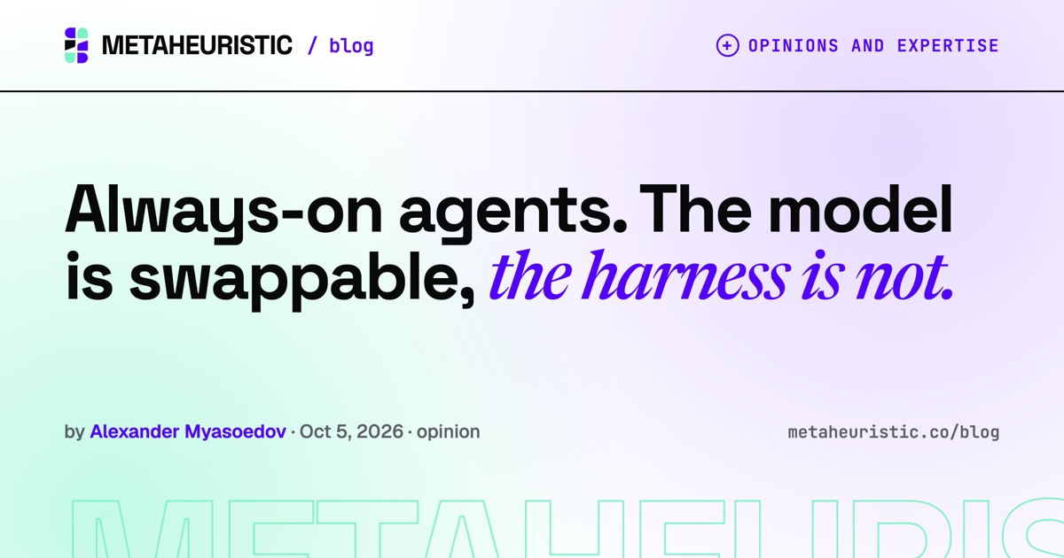Always-on agents: the model is swappable, the harness is the moat