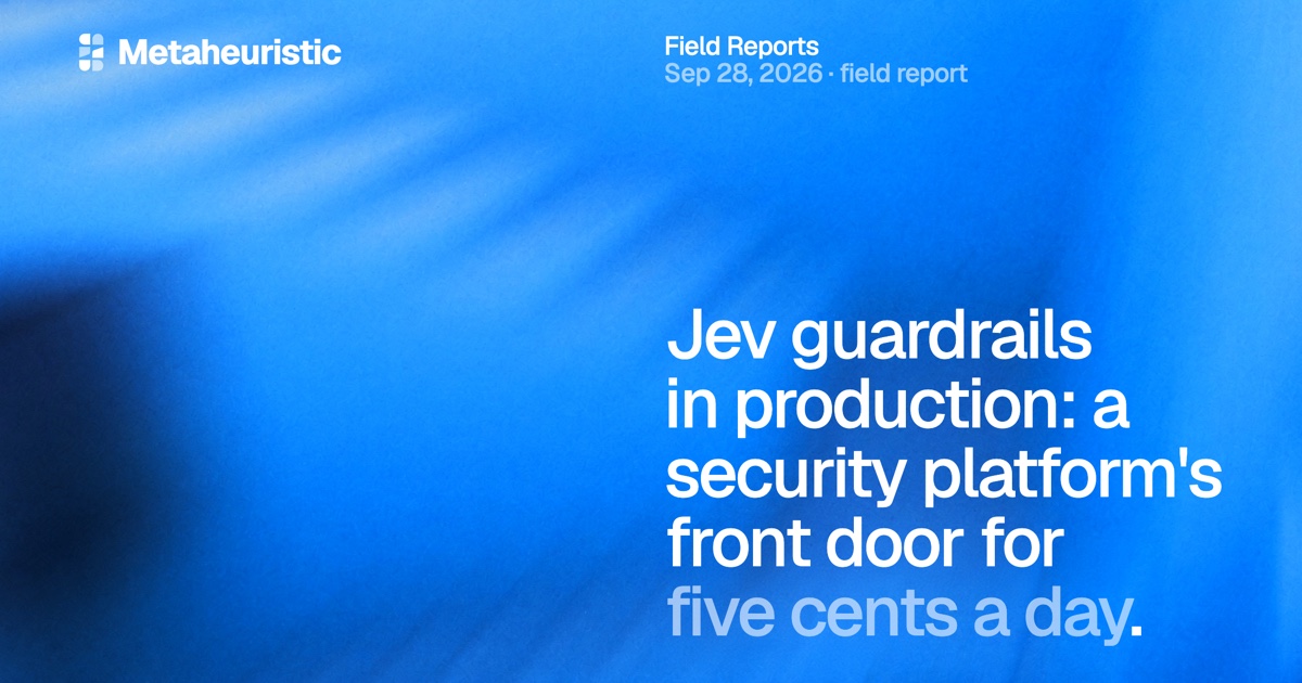 Jev in Production: Intent Guardrails and Report Quality Gates