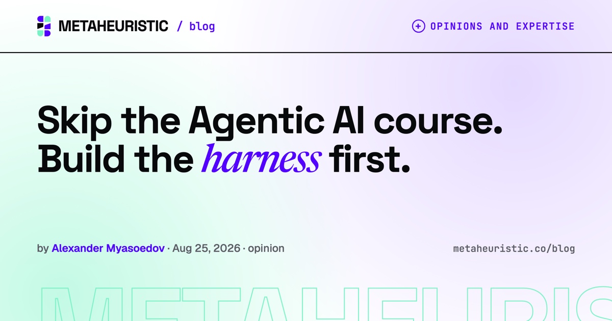 Skip the Agentic AI course, build the harness
